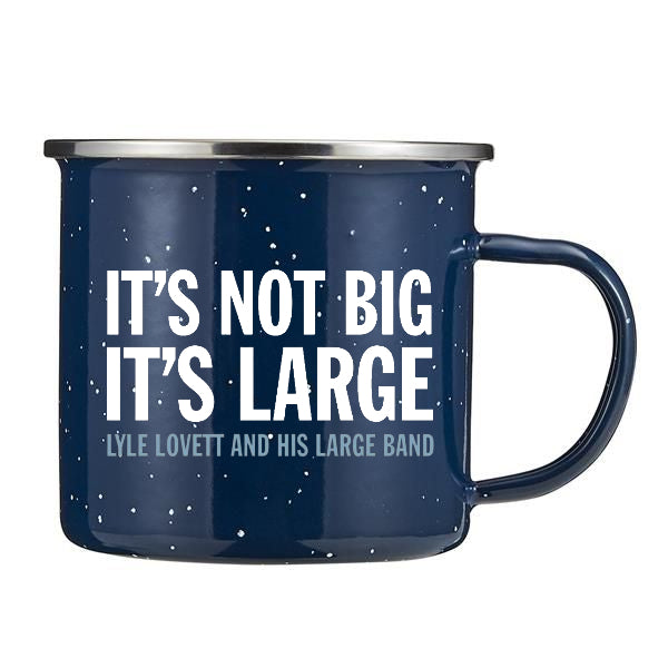 Lyle Lovett - "Its not Big" Stainless Camping Mug